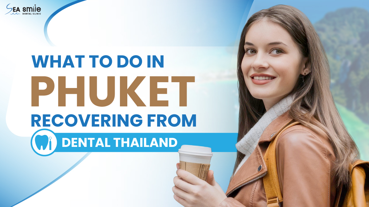 Recovery After Dental Treatment in Phuket
